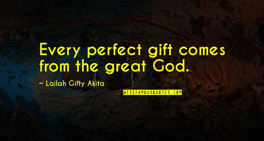 Funny Scents Quotes By Lailah Gifty Akita: Every perfect gift comes from the great God.