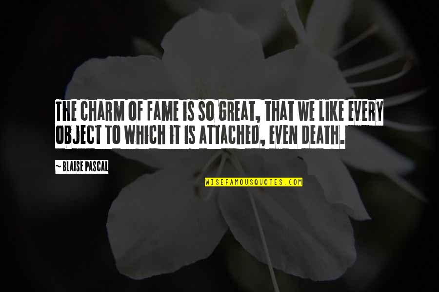 Funny Sciatica Quotes By Blaise Pascal: The charm of fame is so great, that