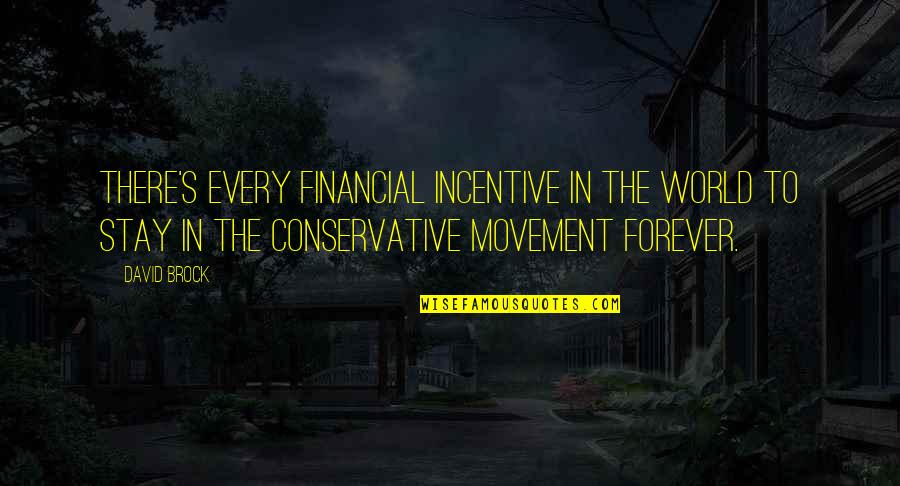 Funny Screw Up Quotes By David Brock: There's every financial incentive in the world to Funny Screw Up Quotes By David Brock: There's every financial incentive in the world to