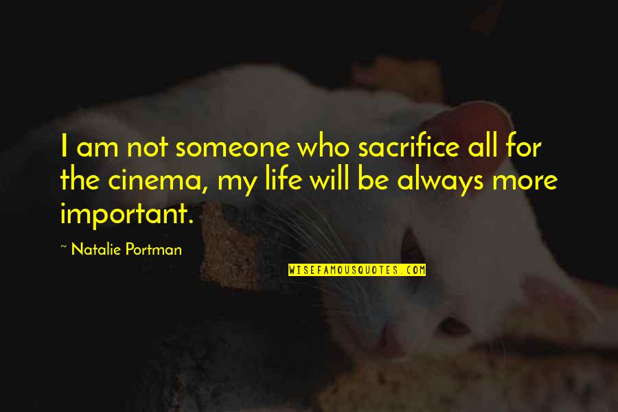 Funny Seatbelt Quotes By Natalie Portman: I am not someone who sacrifice all for