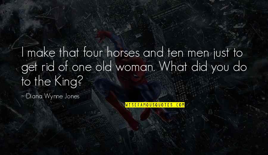 Funny Seducing Quotes By Diana Wynne Jones: I make that four horses and ten men