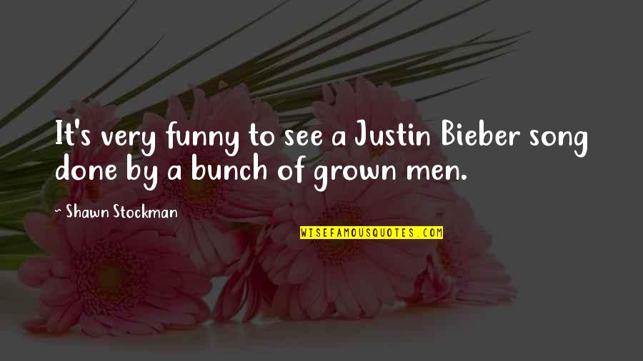 Funny See Off Quotes By Shawn Stockman: It's very funny to see a Justin Bieber