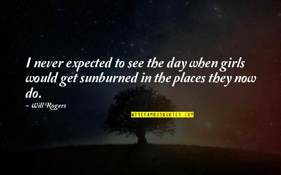 Funny See Off Quotes By Will Rogers: I never expected to see the day when