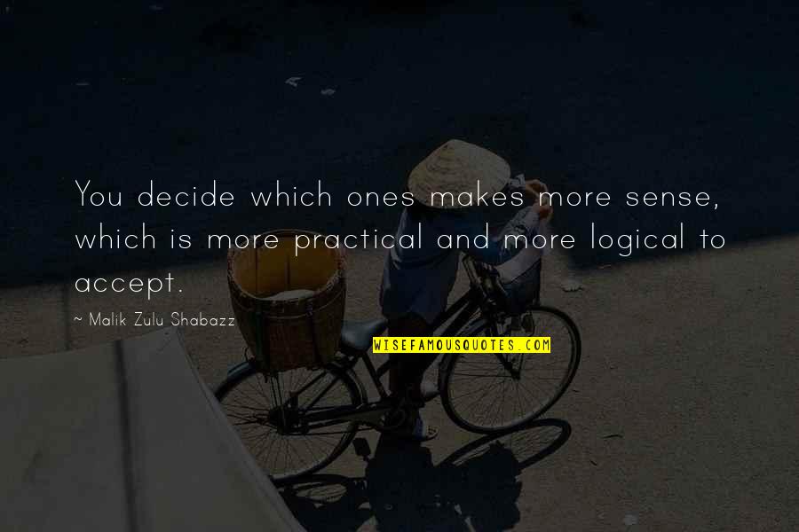 Funny Segway Quotes By Malik Zulu Shabazz: You decide which ones makes more sense, which