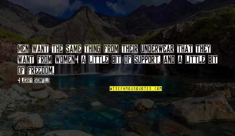 Funny Seinfeld Quotes By Jerry Seinfeld: Men want the same thing from their underwear Funny Seinfeld Quotes By Jerry Seinfeld: Men want the same thing from their underwear