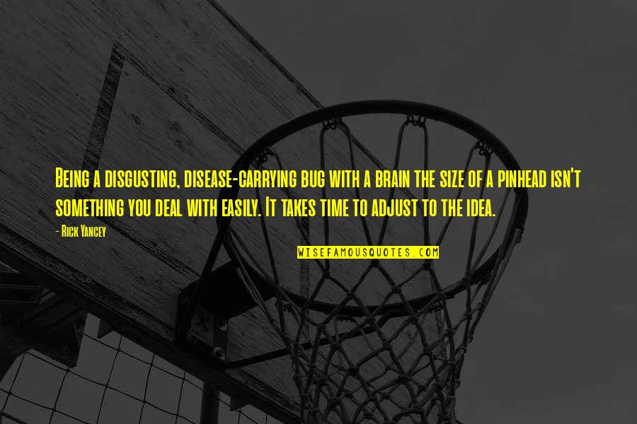 Funny Seltzer Quotes By Rick Yancey: Being a disgusting, disease-carrying bug with a brain