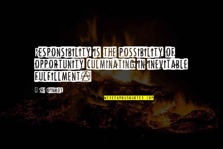 Funny Semester Quotes By Sri Chinmoy: Responsibility is the possibility of opportunity culminating in