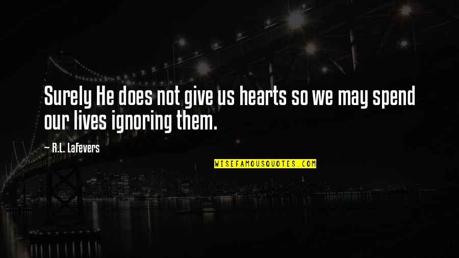 Funny Sensuality Quotes By R.L. LaFevers: Surely He does not give us hearts so