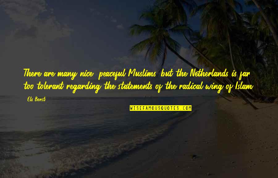 Funny Seth Rogen Movie Quotes By Els Borst: There are many nice, peaceful Muslims, but the Funny Seth Rogen Movie Quotes By Els Borst: There are many nice, peaceful Muslims, but the