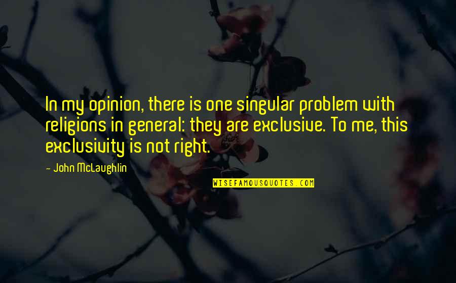 Funny Sewing Machine Quotes By John McLaughlin: In my opinion, there is one singular problem