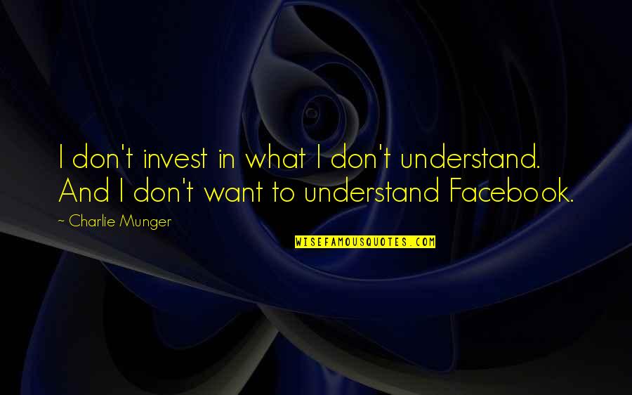 Funny Shabbat Quotes By Charlie Munger: I don't invest in what I don't understand. Funny Shabbat Quotes By Charlie Munger: I don't invest in what I don't understand.