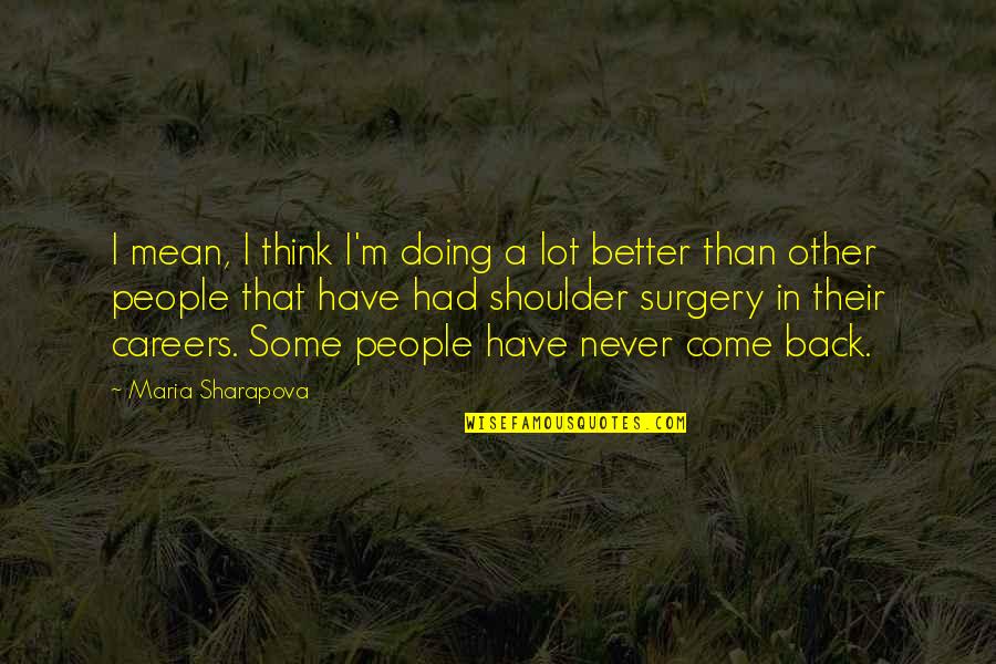 Funny Shane Dawson Quotes By Maria Sharapova: I mean, I think I'm doing a lot Funny Shane Dawson Quotes By Maria Sharapova: I mean, I think I'm doing a lot