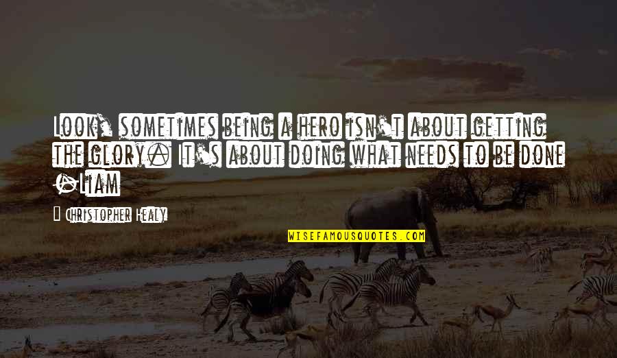 Funny Sheikh Quotes By Christopher Healy: Look, sometimes being a hero isn't about getting Funny Sheikh Quotes By Christopher Healy: Look, sometimes being a hero isn't about getting