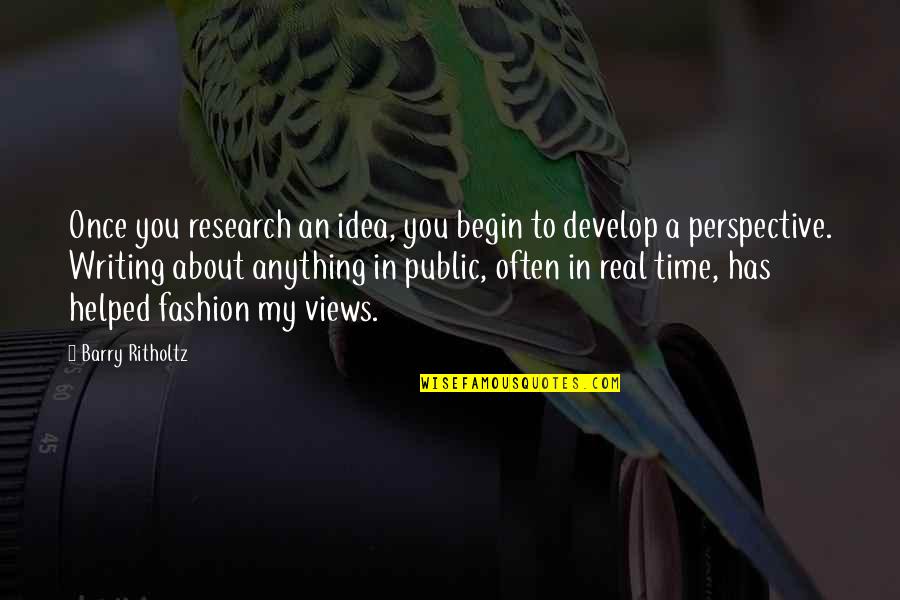 Funny Shenanigans Quotes By Barry Ritholtz: Once you research an idea, you begin to