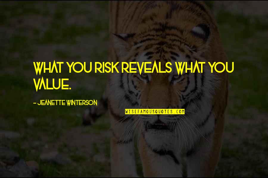 Funny Shooting Quotes By Jeanette Winterson: What you risk reveals what you value.