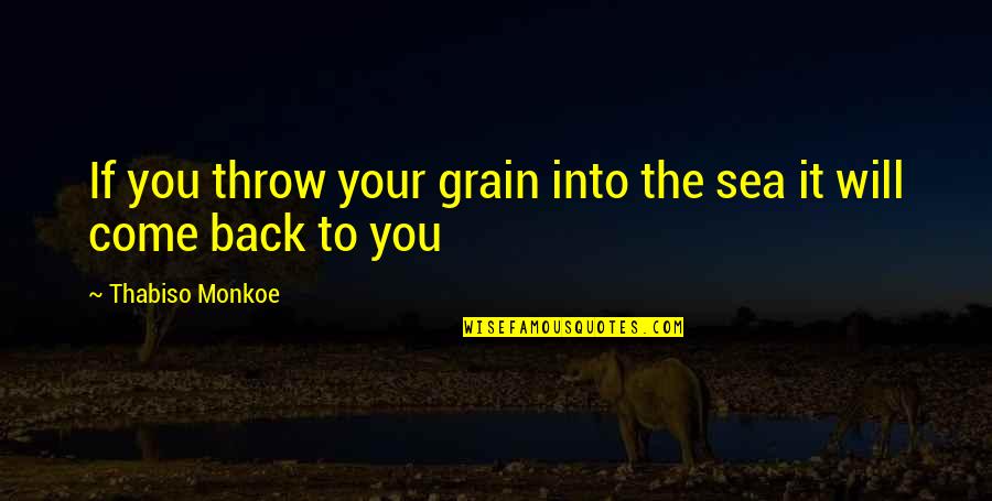 Funny Shooting Quotes By Thabiso Monkoe: If you throw your grain into the sea