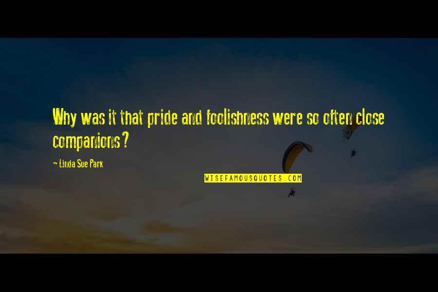 Funny Shopping Bargain Quotes By Linda Sue Park: Why was it that pride and foolishness were