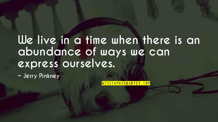 Funny Short Death Quotes By Jerry Pinkney: We live in a time when there is