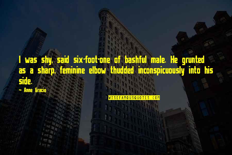 Funny Shy Quotes By Anne Gracie: I was shy, said six-foot-one of bashful male. Funny Shy Quotes By Anne Gracie: I was shy, said six-foot-one of bashful male.