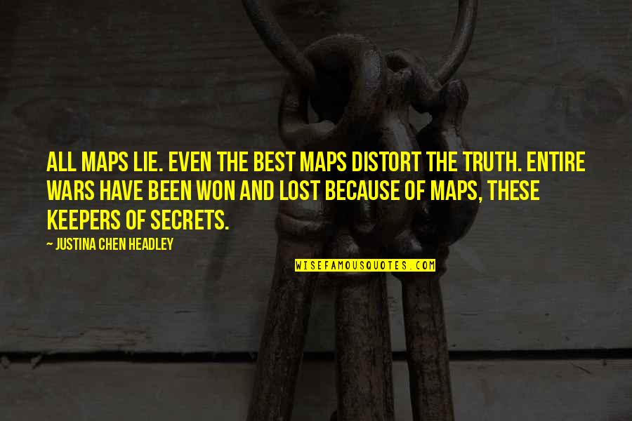 Funny Sidewalk Quotes By Justina Chen Headley: All maps lie. Even the best maps distort Funny Sidewalk Quotes By Justina Chen Headley: All maps lie. Even the best maps distort