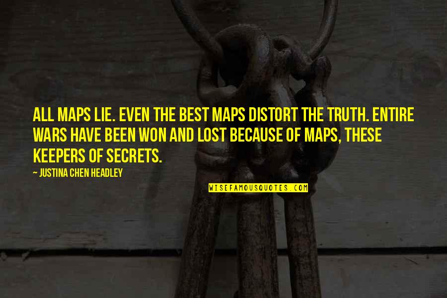 Funny Sidewalk Quotes By Justina Chen Headley: All maps lie. Even the best maps distort