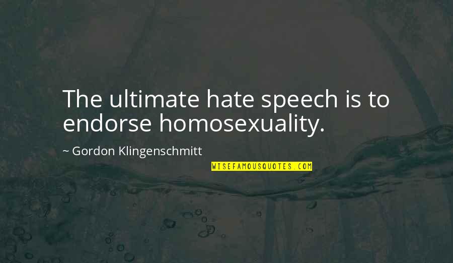 Funny Sign And Quotes By Gordon Klingenschmitt: The ultimate hate speech is to endorse homosexuality.