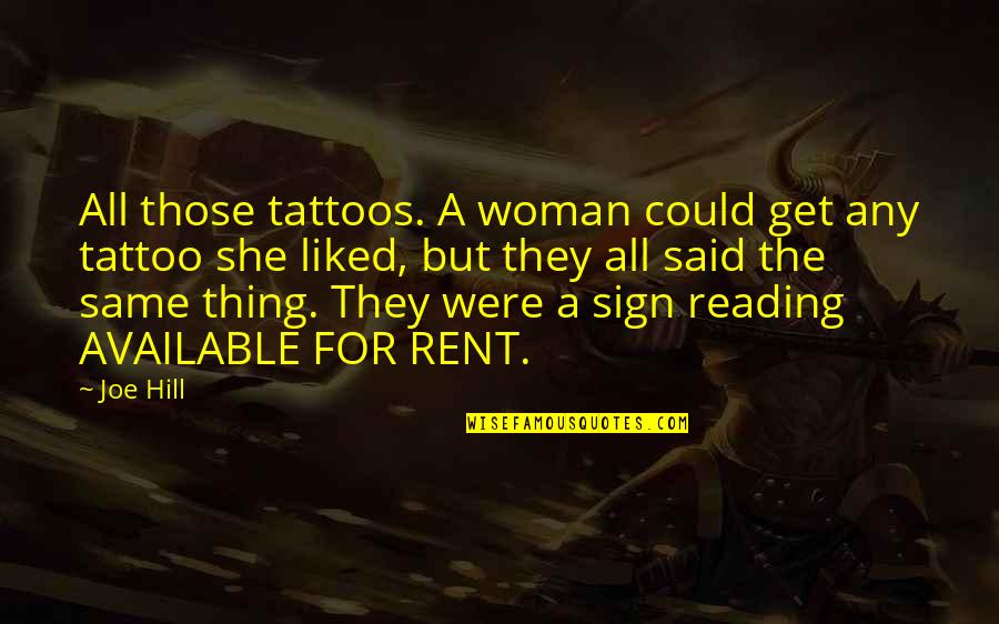 Funny Sign And Quotes By Joe Hill: All those tattoos. A woman could get any