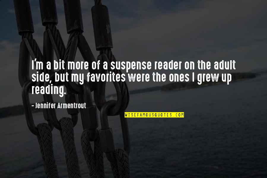 Funny Similarity Quotes By Jennifer Armentrout: I'm a bit more of a suspense reader