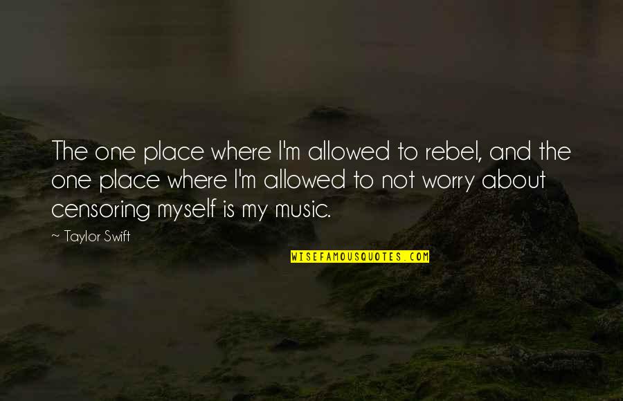 Funny Simpsons Quotes By Taylor Swift: The one place where I'm allowed to rebel,