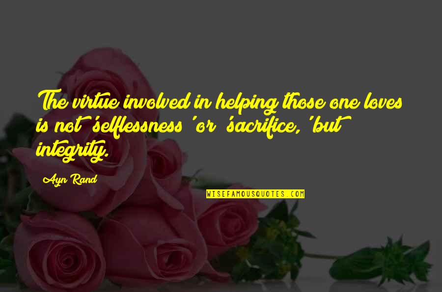 Funny Sin Quotes By Ayn Rand: The virtue involved in helping those one loves