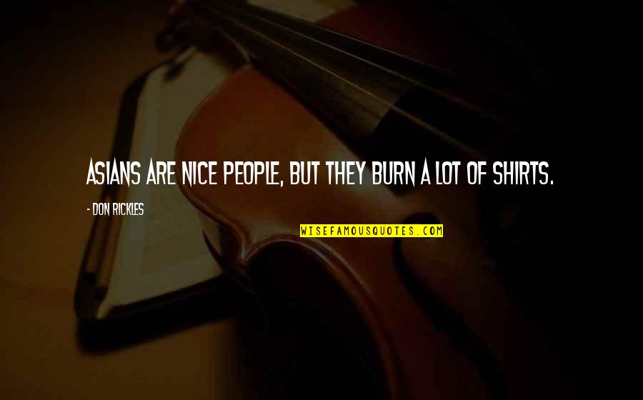 Funny Sleep Well Quotes By Don Rickles: Asians are nice people, but they burn a
