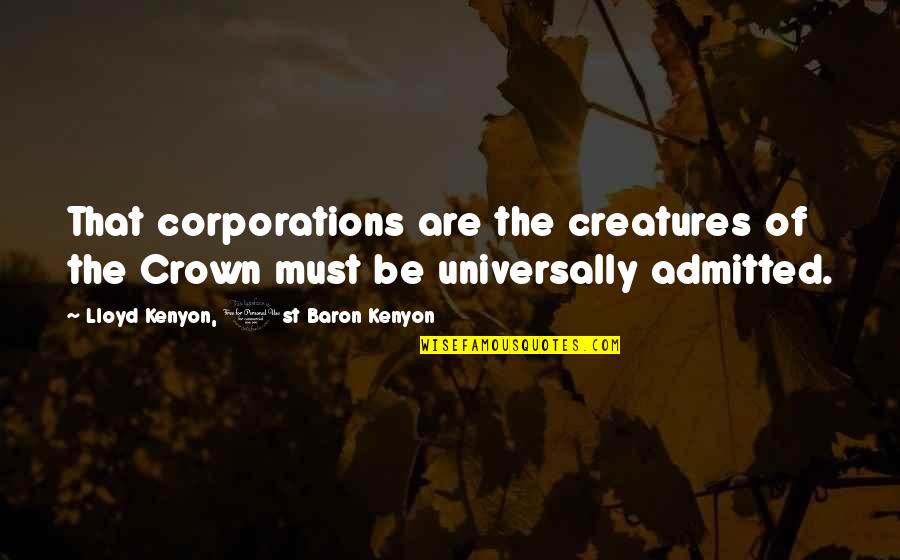 Funny Sleepovers Quotes By Lloyd Kenyon, 1st Baron Kenyon: That corporations are the creatures of the Crown