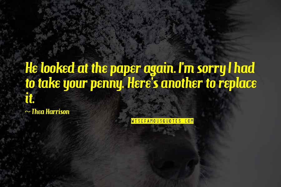 Funny Slow Pitch Softball Quotes By Thea Harrison: He looked at the paper again. I'm sorry