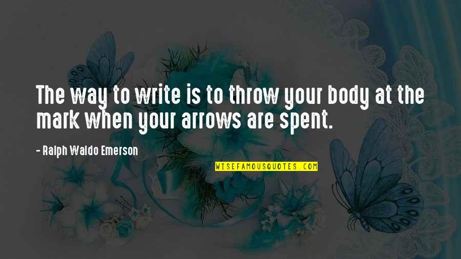 Funny Smitten Quotes By Ralph Waldo Emerson: The way to write is to throw your