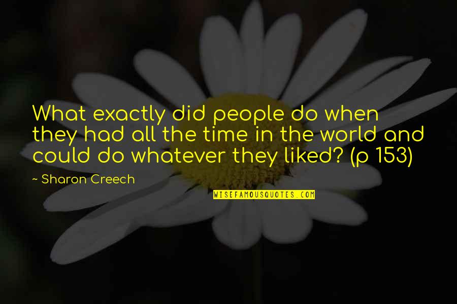 Funny Smooth Quotes By Sharon Creech: What exactly did people do when they had