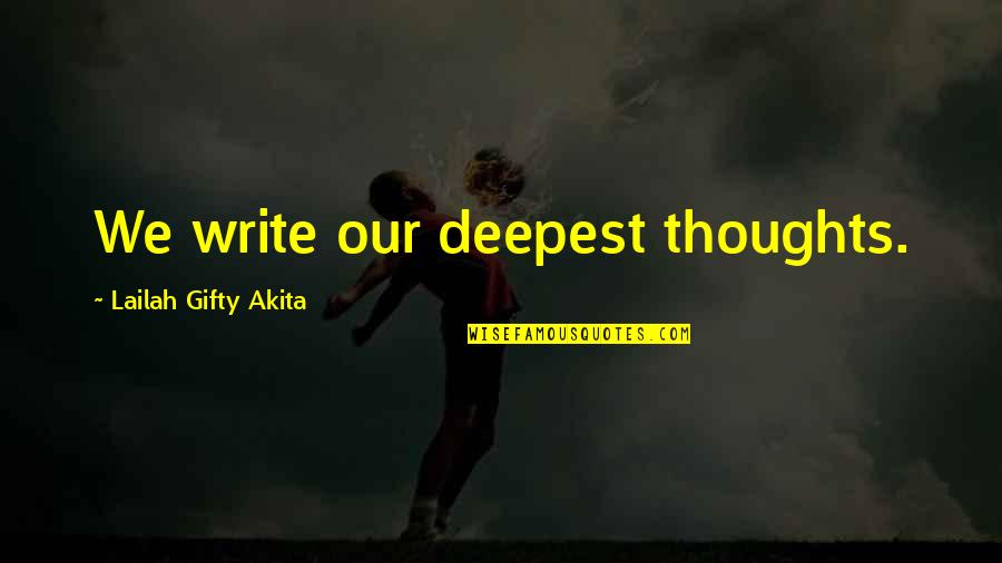 Funny Snowshoeing Quotes By Lailah Gifty Akita: We write our deepest thoughts. Funny Snowshoeing Quotes By Lailah Gifty Akita: We write our deepest thoughts.