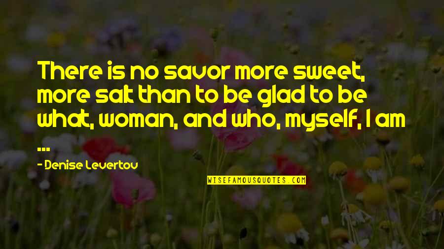 Funny Social Climbers Quotes By Denise Levertov: There is no savor more sweet, more salt