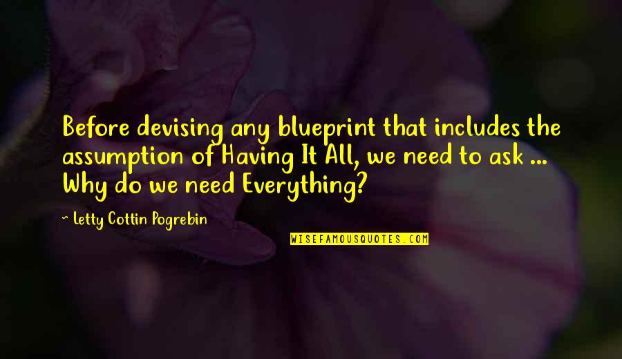 Funny Sons Day Quotes By Letty Cottin Pogrebin: Before devising any blueprint that includes the assumption Funny Sons Day Quotes By Letty Cottin Pogrebin: Before devising any blueprint that includes the assumption