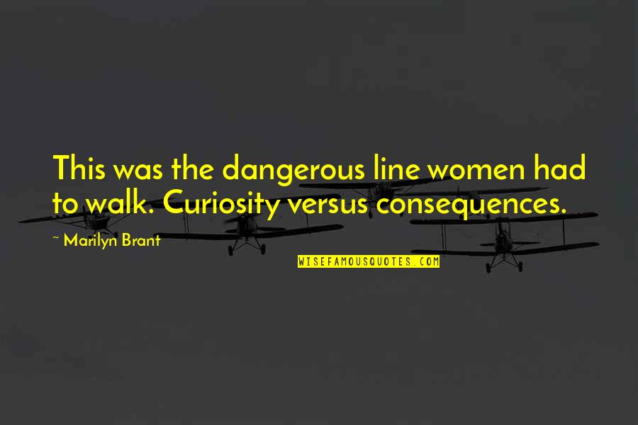 Funny Speech Introduction Quotes By Marilyn Brant: This was the dangerous line women had to