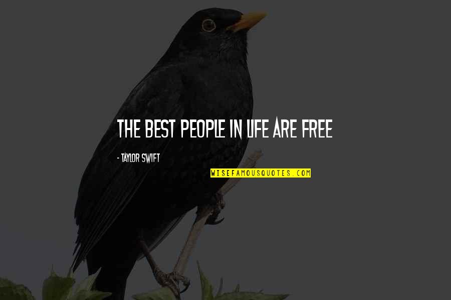 Funny Speech Quotes By Taylor Swift: the best people in life are free