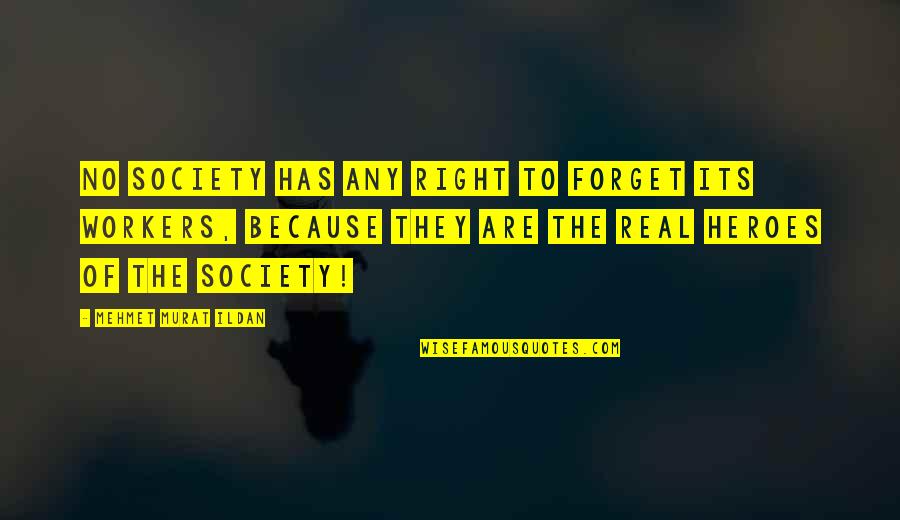 Funny Speed Dating Quotes By Mehmet Murat Ildan: No society has any right to forget its