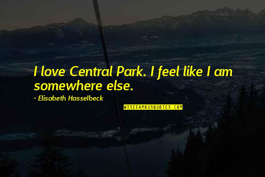 Funny Speeding Quotes By Elisabeth Hasselbeck: I love Central Park. I feel like I
