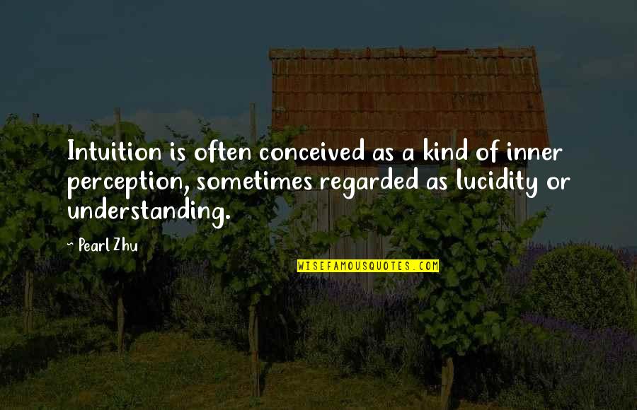 Funny Sports Rivalry Quotes By Pearl Zhu: Intuition is often conceived as a kind of