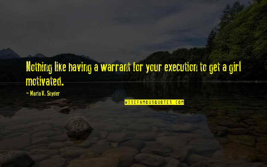 Funny Squares Quotes By Maria V. Snyder: Nothing like having a warrant for your execution