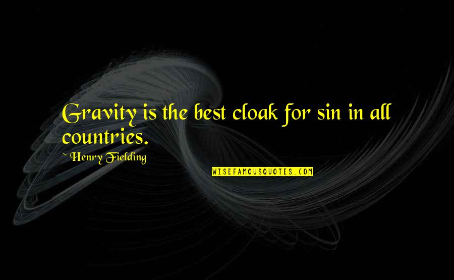 Funny Squatting Quotes By Henry Fielding: Gravity is the best cloak for sin in Funny Squatting Quotes By Henry Fielding: Gravity is the best cloak for sin in