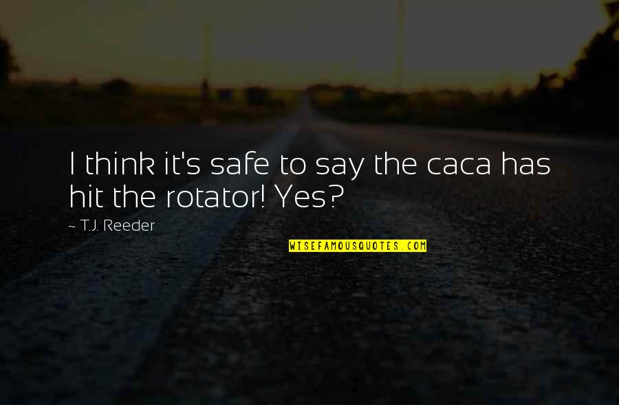 Funny Staircase Quotes By T.J. Reeder: I think it's safe to say the caca