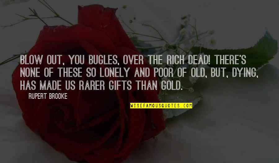 Funny Stalking Quotes By Rupert Brooke: Blow out, you bugles, over the rich Dead!