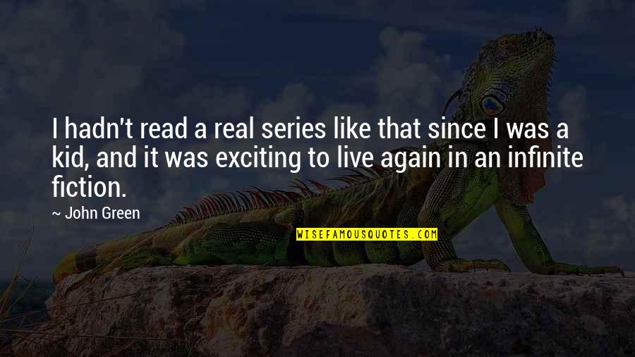 Funny Starburst Quotes By John Green: I hadn't read a real series like that