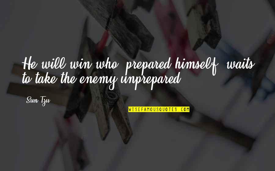 Funny State Of Origin Quotes By Sun Tzu: He will win who, prepared himself, waits to