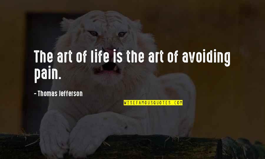 Funny Stationary Quotes By Thomas Jefferson: The art of life is the art of